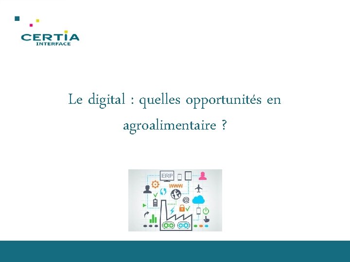 Le digital : quelles opportunités en agroalimentaire ? 