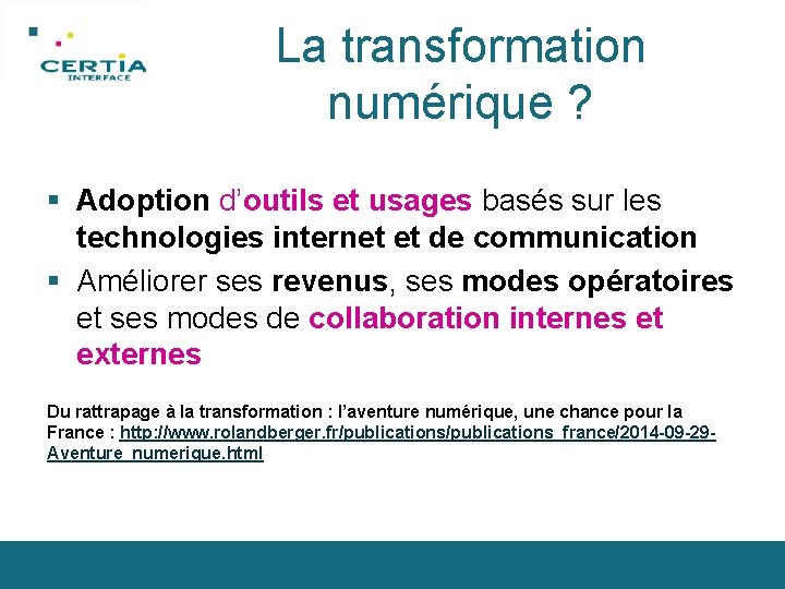 La transformation numérique ? § Adoption d’outils et usages basés sur les technologies internet