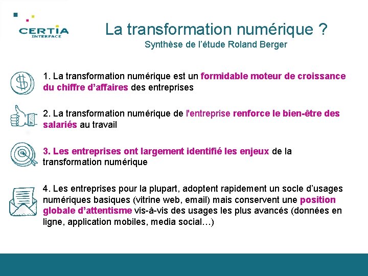 La transformation numérique ? Synthèse de l’étude Roland Berger 1. La transformation numérique est