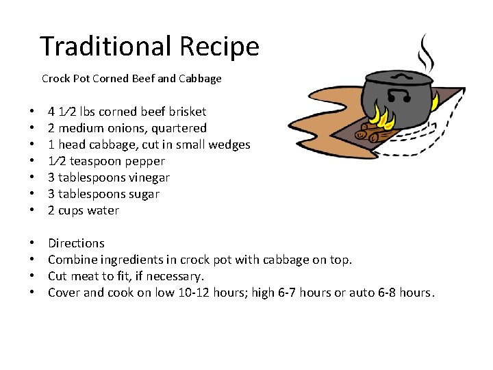 Traditional Recipe Crock Pot Corned Beef and Cabbage • • 4 1⁄2 lbs corned