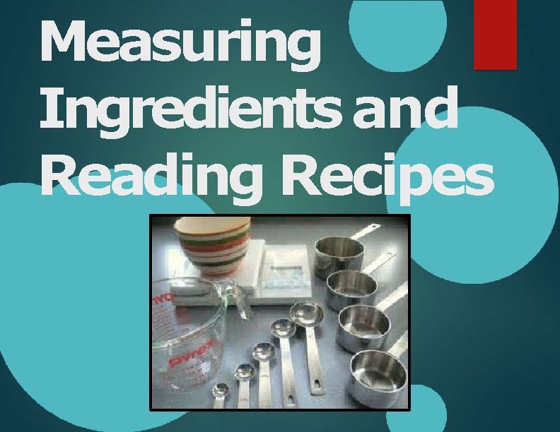 Measuring Ingredients and Reading Recipes 