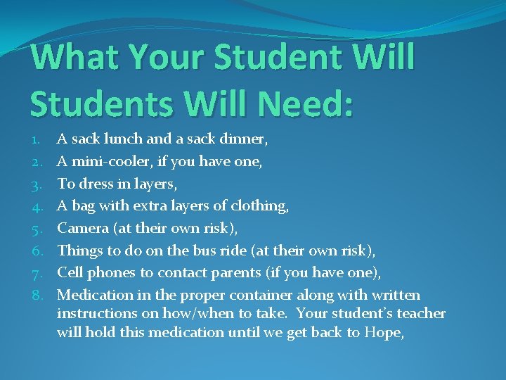 What Your Student Will Students Will Need: 1. 2. 3. 4. 5. 6. 7.