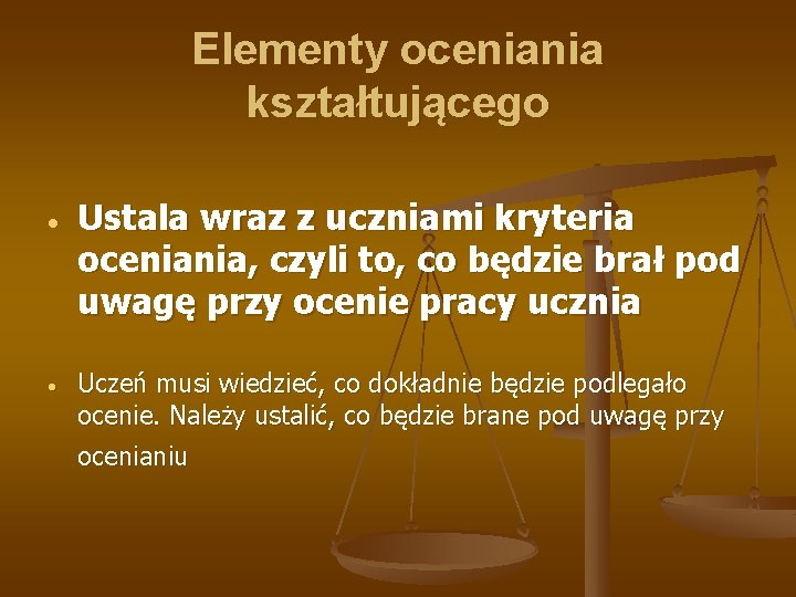 Elementy oceniania kształtującego Ustala wraz z uczniami kryteria oceniania, czyli to, co będzie brał