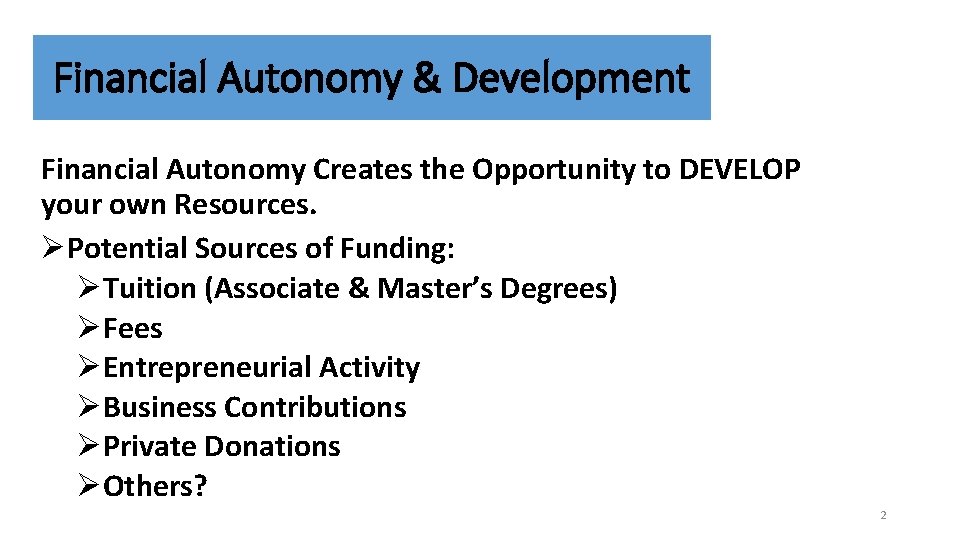 Financial Autonomy & Development Financial Autonomy Creates the Opportunity to DEVELOP your own Resources.
