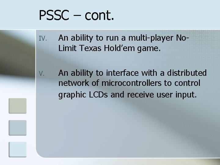 PSSC – cont. IV. An ability to run a multi-player No. Limit Texas Hold’em