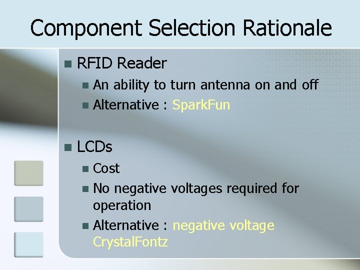 Component Selection Rationale n RFID Reader An ability to turn antenna on and off