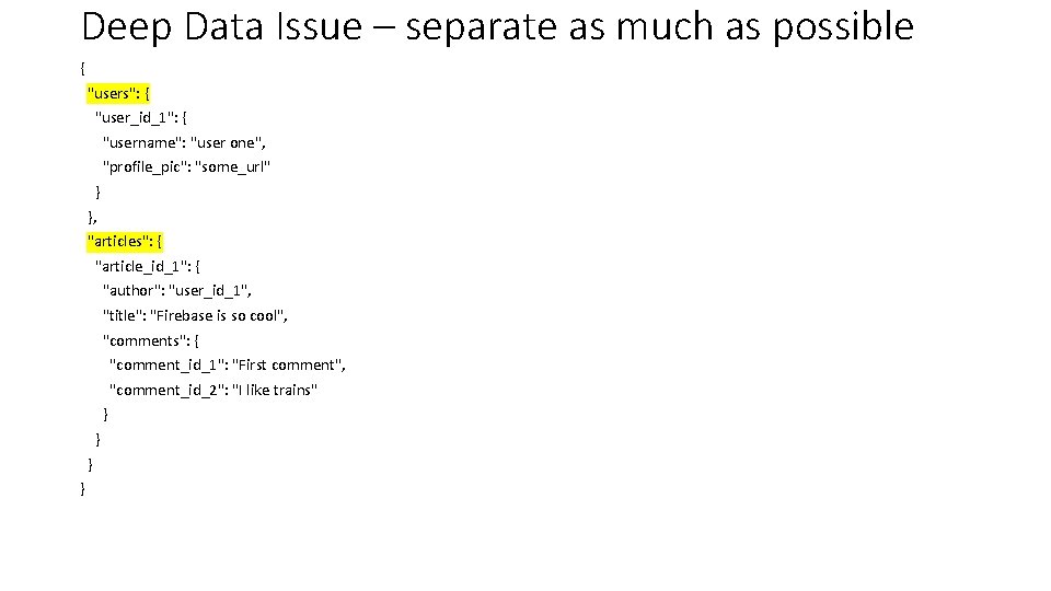 Deep Data Issue – separate as much as possible { "users": { "user_id_1": {