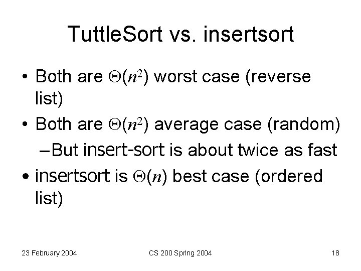 Tuttle. Sort vs. insertsort • Both are (n 2) worst case (reverse list) •