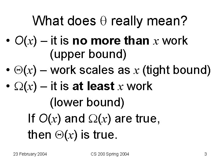What does really mean? • O(x) – it is no more than x work