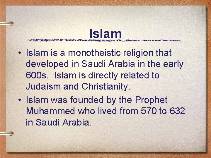 Islam • Islam is a monotheistic religion that developed in Saudi Arabia in the