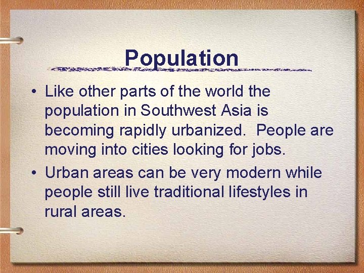 Population • Like other parts of the world the population in Southwest Asia is