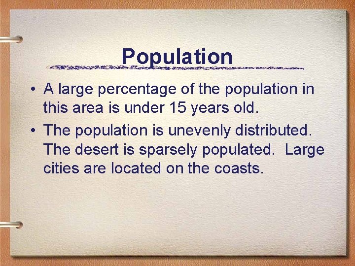 Population • A large percentage of the population in this area is under 15