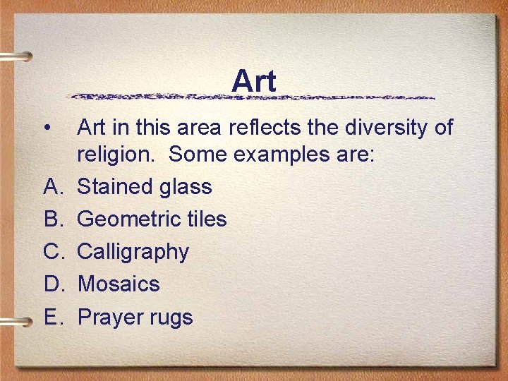 Art • A. B. C. D. E. Art in this area reflects the diversity