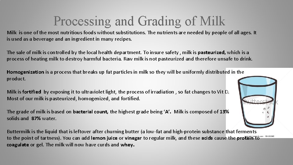 Processing and Grading of Milk is one of the most nutritious foods without substitutions.