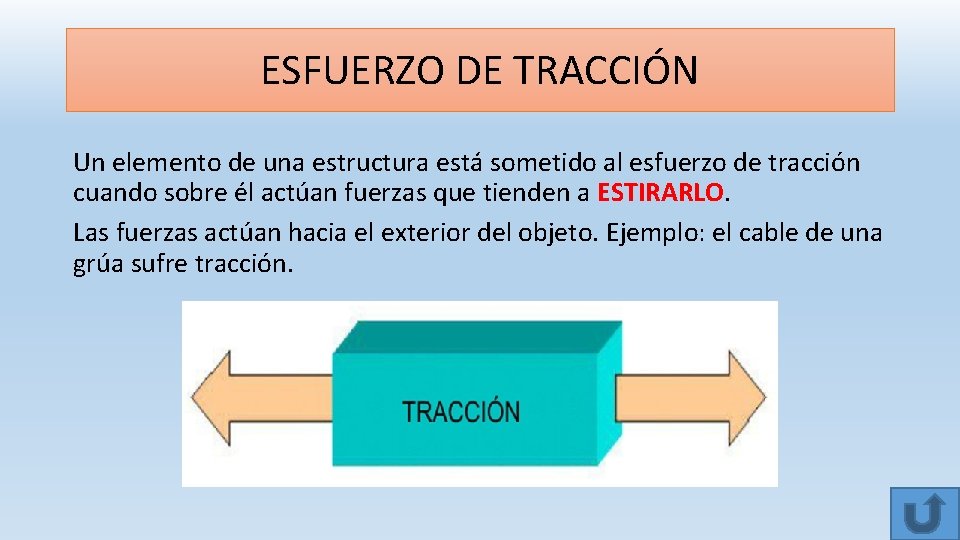 ESFUERZO DE TRACCIÓN Un elemento de una estructura está sometido al esfuerzo de tracción