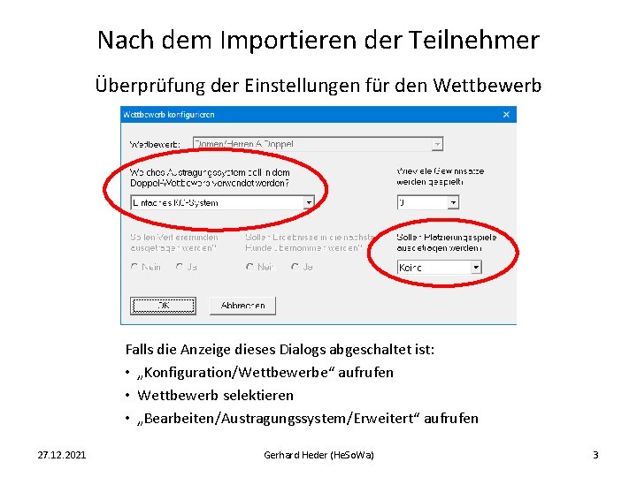 Nach dem Importieren der Teilnehmer Überprüfung der Einstellungen für den Wettbewerb Falls die Anzeige