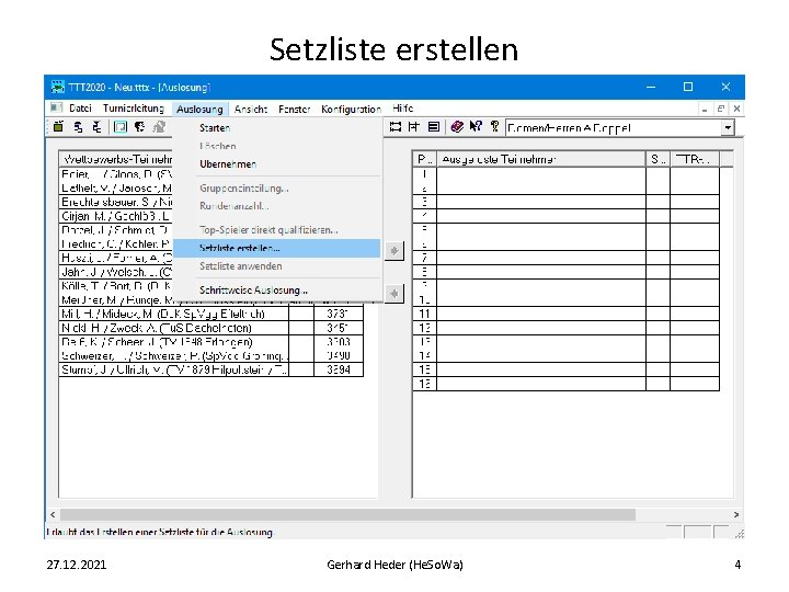 Setzliste erstellen 27. 12. 2021 Gerhard Heder (He. So. Wa) 4 