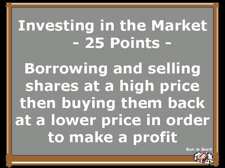 Investing in the Market - 25 Points Borrowing and selling shares at a high