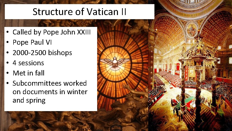 Structure of Vatican II • • • Called by Pope John XXIII Pope Paul
