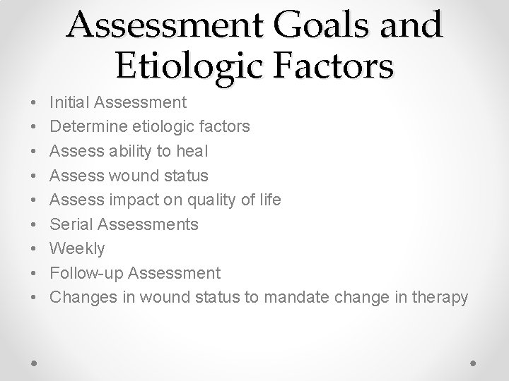 Assessment Goals and Etiologic Factors • • • Initial Assessment Determine etiologic factors Assess