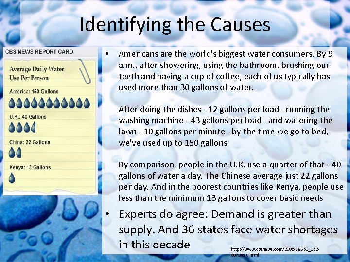 Identifying the Causes • Americans are the world's biggest water consumers. By 9 a.