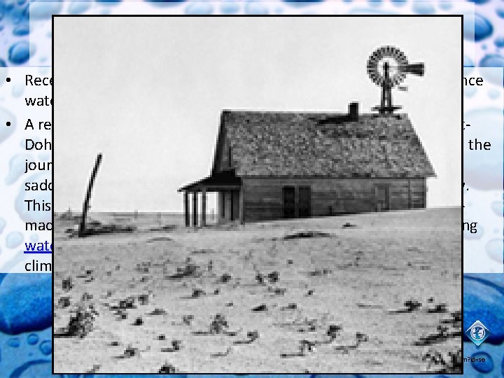 Identifying the Causes • Recent drought in some areas has accentuated the need to