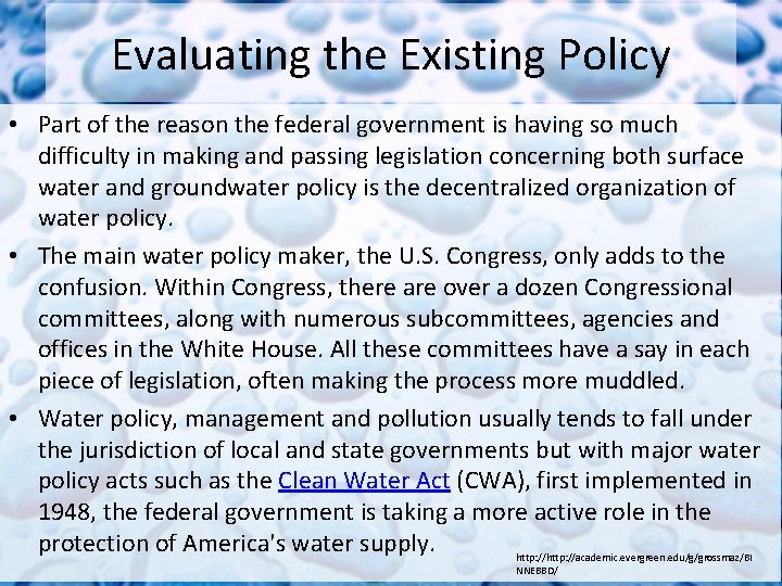 Evaluating the Existing Policy • Part of the reason the federal government is having