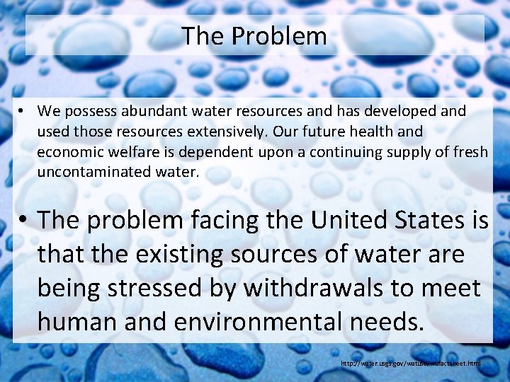 The Problem • We possess abundant water resources and has developed and used those