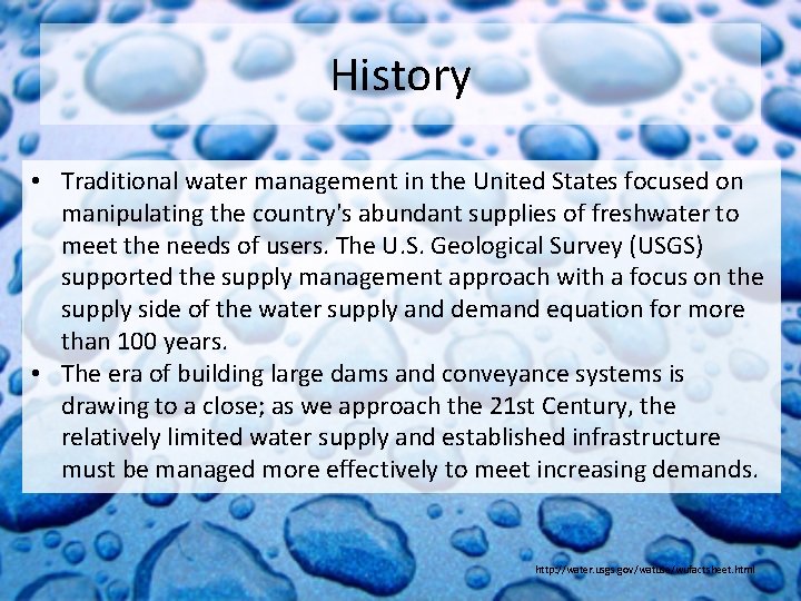 History • Traditional water management in the United States focused on manipulating the country's
