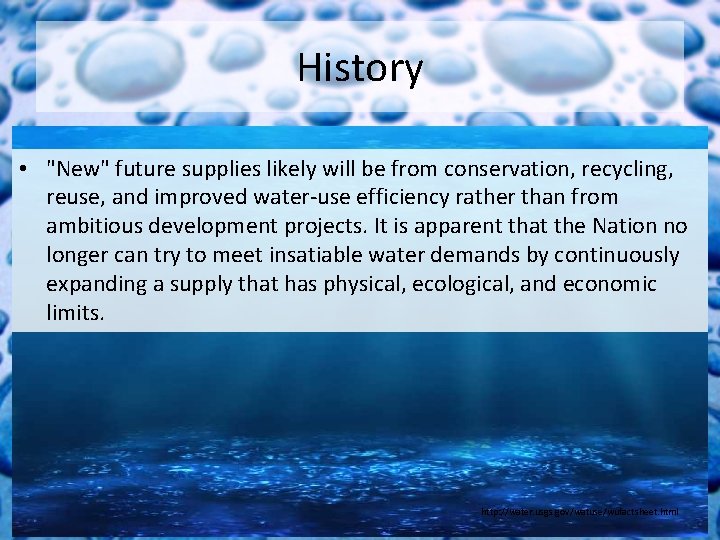 History • "New" future supplies likely will be from conservation, recycling, reuse, and improved