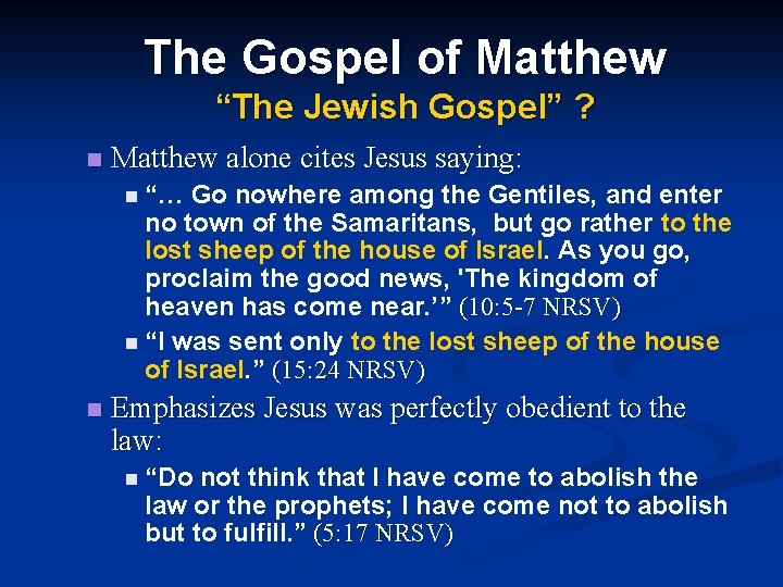 The Gospel of Matthew “The Jewish Gospel” ? n Matthew alone cites Jesus saying: The Gospel of Matthew “The Jewish Gospel” ? n Matthew alone cites Jesus saying:
