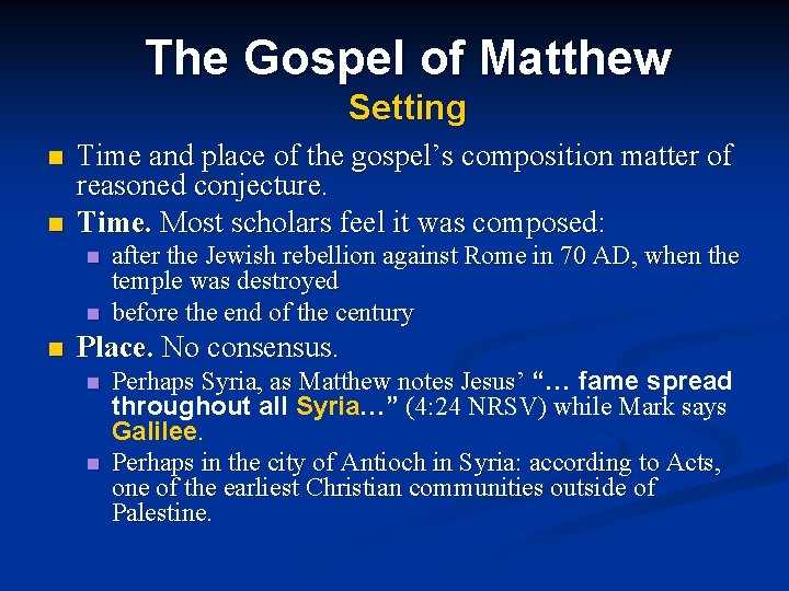 The Gospel of Matthew Setting n n Time and place of the gospel’s composition The Gospel of Matthew Setting n n Time and place of the gospel’s composition