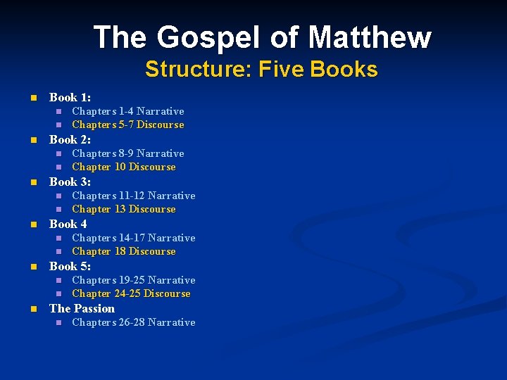 The Gospel of Matthew Structure: Five Books n Book 1: n n n Book The Gospel of Matthew Structure: Five Books n Book 1: n n n Book