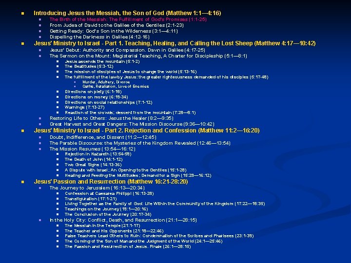 n Introducing Jesus the Messiah, the Son of God (Matthew 1: 1— 4: 16) n Introducing Jesus the Messiah, the Son of God (Matthew 1: 1— 4: 16)