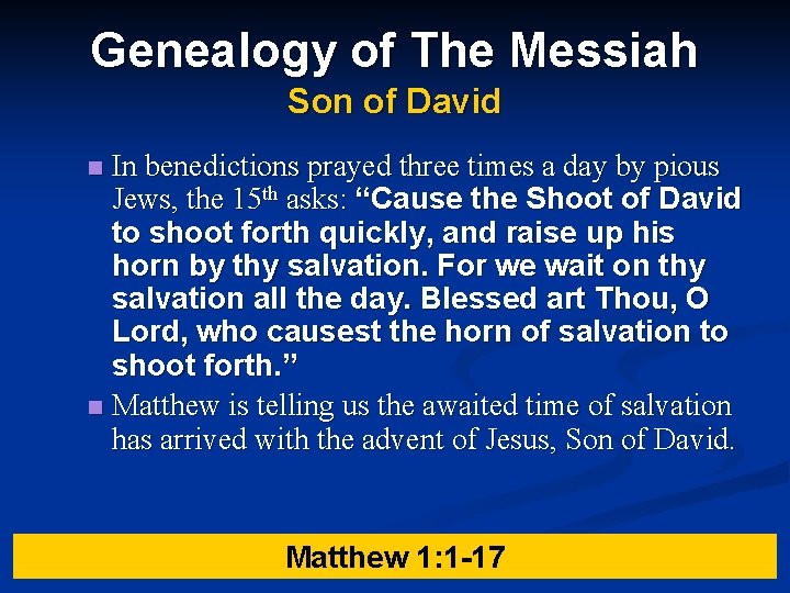 Genealogy of The Messiah Son of David In benedictions prayed three times a day Genealogy of The Messiah Son of David In benedictions prayed three times a day