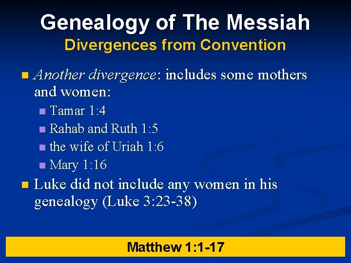 Genealogy of The Messiah Divergences from Convention n Another divergence: includes some mothers and Genealogy of The Messiah Divergences from Convention n Another divergence: includes some mothers and