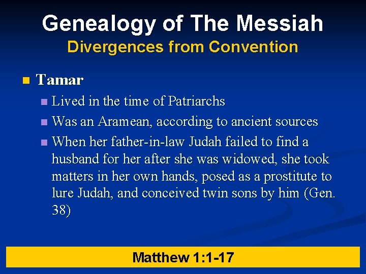 Genealogy of The Messiah Divergences from Convention n Tamar Lived in the time of Genealogy of The Messiah Divergences from Convention n Tamar Lived in the time of