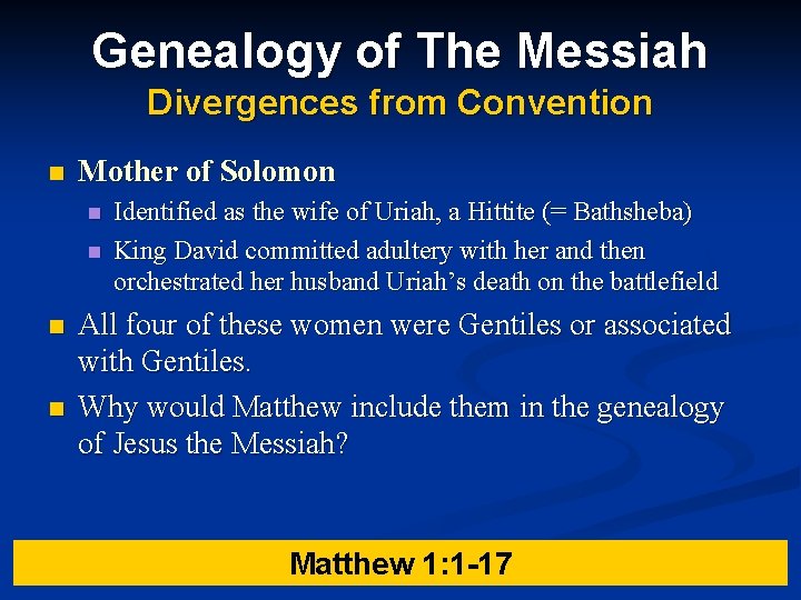 Genealogy of The Messiah Divergences from Convention n Mother of Solomon n n Identified Genealogy of The Messiah Divergences from Convention n Mother of Solomon n n Identified