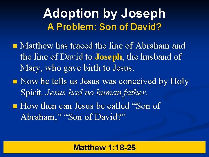 Adoption by Joseph A Problem: Son of David? Matthew has traced the line of Adoption by Joseph A Problem: Son of David? Matthew has traced the line of