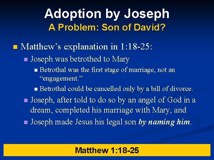 Adoption by Joseph A Problem: Son of David? n Matthew’s explanation in 1: 18 Adoption by Joseph A Problem: Son of David? n Matthew’s explanation in 1: 18