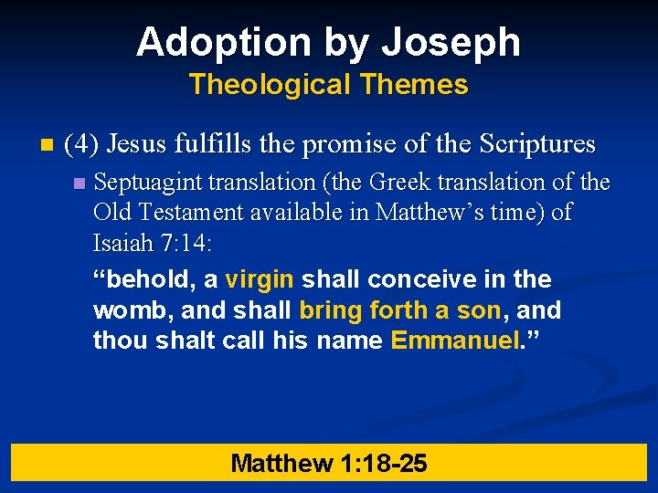Adoption by Joseph Theological Themes n (4) Jesus fulfills the promise of the Scriptures Adoption by Joseph Theological Themes n (4) Jesus fulfills the promise of the Scriptures
