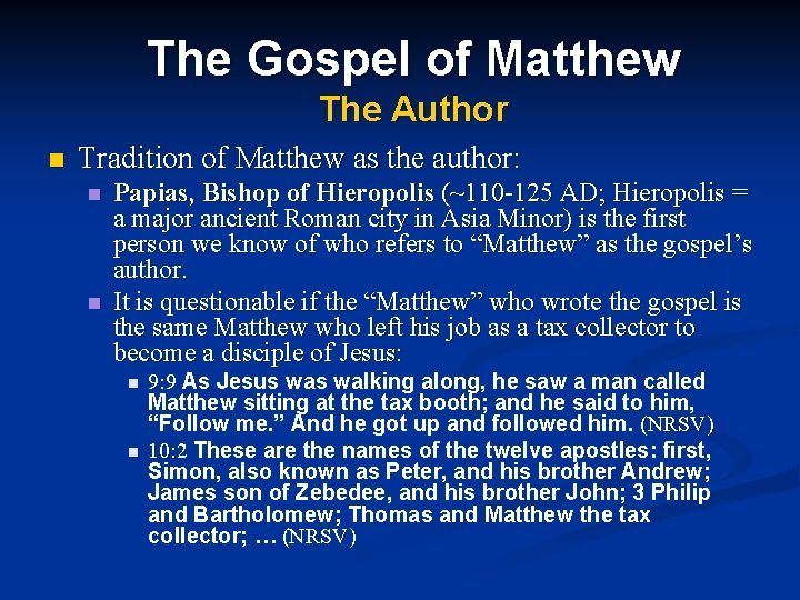The Gospel of Matthew The Author n Tradition of Matthew as the author: n The Gospel of Matthew The Author n Tradition of Matthew as the author: n