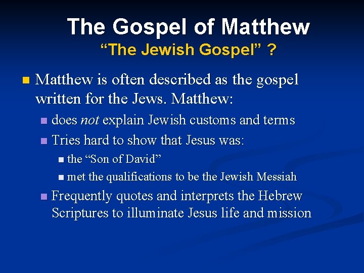 The Gospel of Matthew “The Jewish Gospel” ? n Matthew is often described as The Gospel of Matthew “The Jewish Gospel” ? n Matthew is often described as