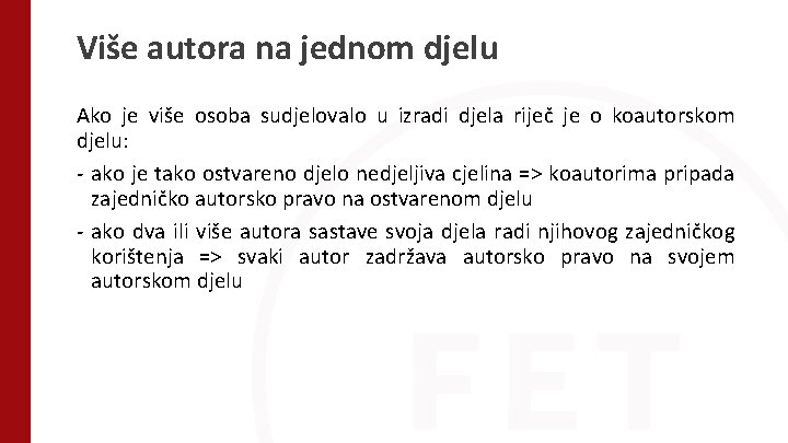 Više autora na jednom djelu Ako je više osoba sudjelovalo u izradi djela riječ