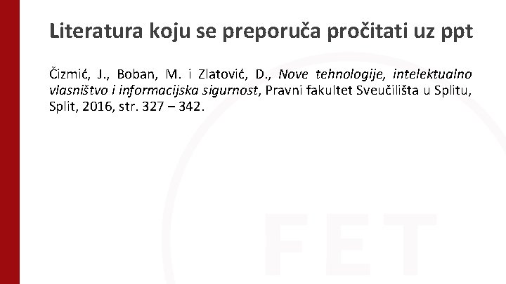 Literatura koju se preporuča pročitati uz ppt Čizmić, J. , Boban, M. i Zlatović,