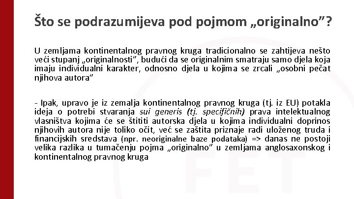 Što se podrazumijeva pod pojmom „originalno”? U zemljama kontinentalnog pravnog kruga tradicionalno se zahtijeva