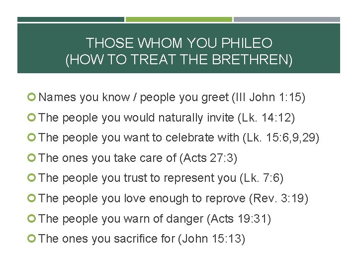 THOSE WHOM YOU PHILEO (HOW TO TREAT THE BRETHREN) Names you know / people
