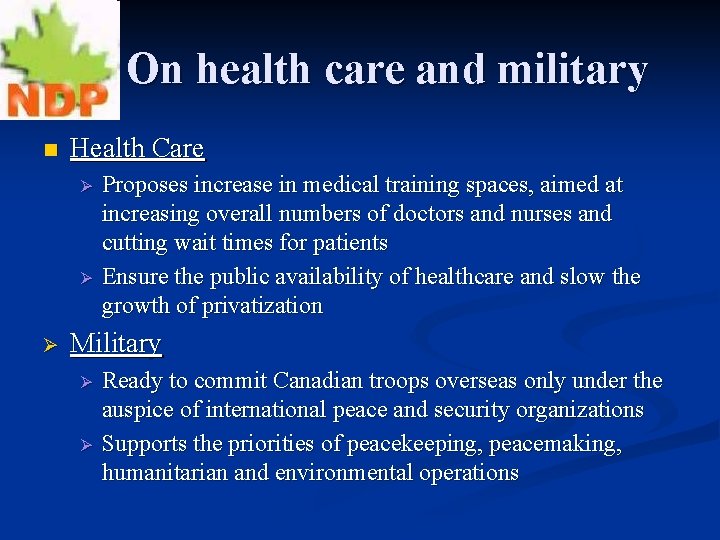 On health care and military n Health Care Ø Ø Ø Proposes increase in