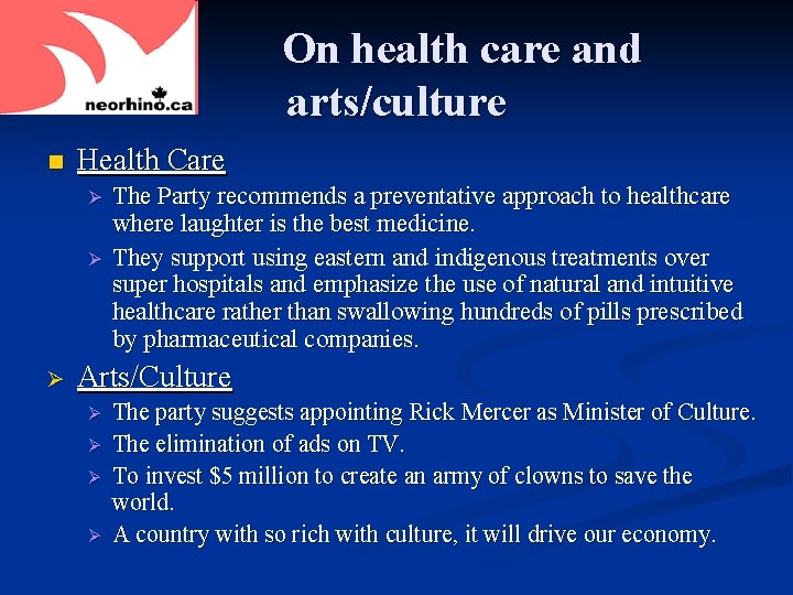 On health care and arts/culture n Health Care Ø Ø Ø The Party recommends