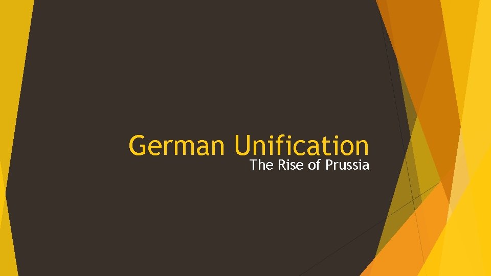 German Unification The Rise of Prussia 